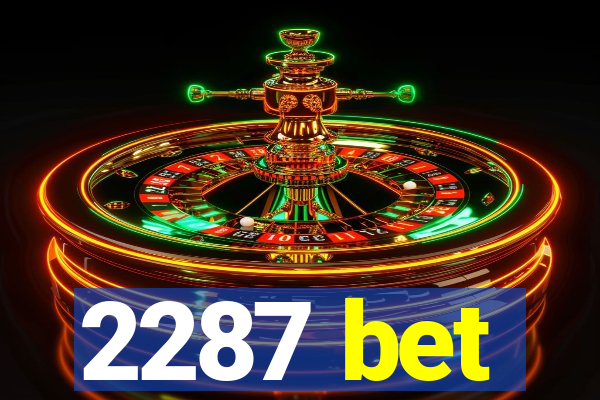 2287 bet